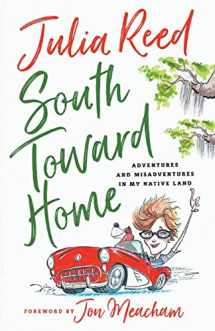 9781250867780-1250867789-South Toward Home: Adventures and Misadventures in My Native Land