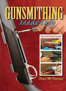 9781616080778-1616080779-Gunsmithing Made Easy: Projects for the Home Gunsmith