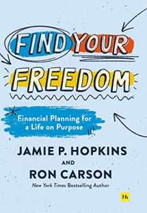 9781804090251-1804090255-Find Your Freedom: Financial Planning for a Life on Purpose