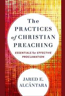 9780801098666-0801098661-The Practices of Christian Preaching: Essentials for Effective Proclamation