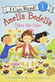 9780062334305-0062334301-Amelia Bedelia Takes the Cake (I Can Read Level 1)