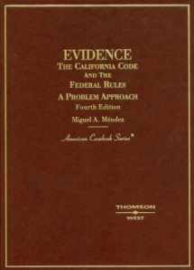 9780314183668-0314183663-Evidence: The California Code and the Federal Rules, A Problem Approach (American Casebook Series)