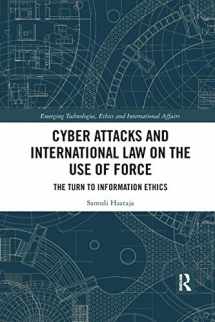 9780367732219-0367732211-Cyber Attacks and International Law on the Use of Force (Emerging Technologies, Ethics and International Affairs)