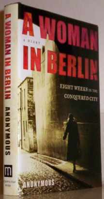 9780805075403-0805075402-A Woman in Berlin: Eight Weeks in the Conquered City--A Diary