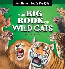 9781646110605-1646110609-The Big Book of Wild Cats: Fun Animal Facts for Kids