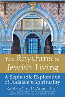 9781683364207-1683364201-The Rhythms of Jewish Living: A Sephardic Exploration of Judaism's Spirituality