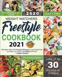 9781637839072-1637839073-Weight Watchers Freestyle Cookbook 2021: Affordable Tasty WW Freestyle Recipes to Lose Weight Fast and Never Let It Back, Be Healthy and Have a Happy Lifestyle