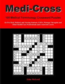9781470078218-147007821X-Medi-Cross: 100 Medical Terminology Crossword Puzzles for Pre-Med, Medical, and Nursing Students, EMTs, Massage Therapists and Other Health Care Professionals and Crossword Lovers