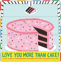 9781452164588-1452164584-Love You More Than Cake Cards 12 Flat Cards & Coordinating Envelopes for Every Occasion (Greeting Cards with Food Illustrations, Lucy Halcomb Stationery)