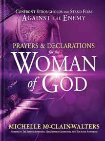 9781629994802-1629994804-Prayers and Declarations for the Woman of God: Confront Strongholds and Stand Firm Against the Enemy