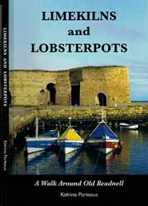 9780956549556-0956549551-Limekilns and Lobsterpots: A Walk Around Old Beadnell