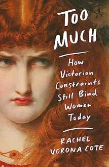 9780751580525-075158052X-Too Much: How Victorian Constraints Still Bind Women Today