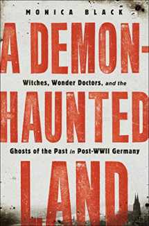 9781250225672-1250225671-A Demon-Haunted Land: Witches, Wonder Doctors, and the Ghosts of the Past in Post-WWII Germany