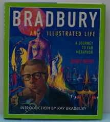 9780060011826-0060011823-Bradbury: Illustrated Life, a Journey to Far Metaphor