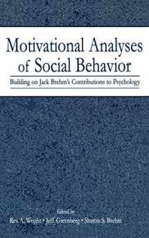 9780805842661-0805842667-Motivational Analyses of Social Behavior: Building on Jack Brehm's Contributions to Psychology