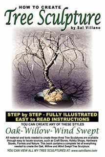 9781442107472-1442107472-How To Create Tree Sculpture: Step By Step Instructions - Fully Illustrated