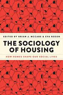9780226828534-0226828530-The Sociology of Housing: How Homes Shape Our Social Lives