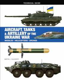 9781838863500-1838863508-Aircraft, Tanks & Artillery of the Ukraine War (Technical Guides)