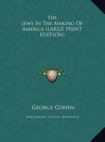 9781169917163-116991716X-The Jews In The Making Of America (LARGE PRINT EDITION)