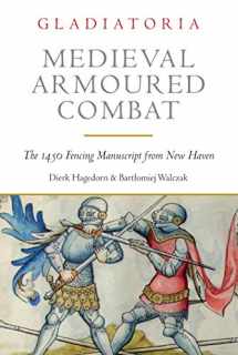 9781784383336-1784383333-Medieval Armoured Combat: The 1450 Fencing Manuscript from New Haven
