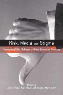 9781853837005-1853837008-Risk, Media and Stigma: Understanding Public Challenges to Modern Science and Technology