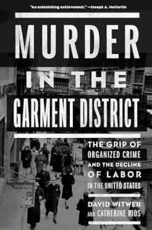 9781620974636-1620974630-Murder in the Garment District: The Grip of Organized Crime and the Decline of Labor in the United States