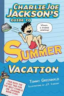 9781626720312-1626720312-Charlie Joe Jackson's Guide to Summer Vacation (Charlie Joe Jackson Series, 3)