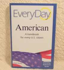 9781582882970-1582882975-Everyday American a Handbook for Every Us Citizen
