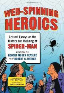 9780786446278-0786446277-Web-Spinning Heroics: Critical Essays on the History and Meaning of Spider-Man