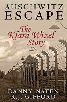 9781502416391-1502416395-Auschwitz Escape - The Klara Wizel Story