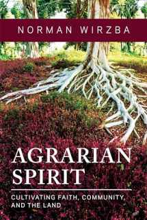 9780268203092-0268203091-Agrarian Spirit: Cultivating Faith, Community, and the Land