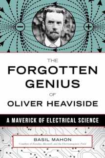 9781633883314-1633883310-The Forgotten Genius of Oliver Heaviside: A Maverick of Electrical Science