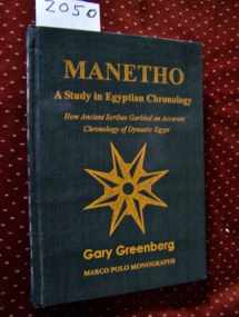 9780971468368-0971468362-Manetho: A Study in Egyptian Chronology : How Ancient Scribes Garbled an Accurate Chronology of Dynastic Egypt (Marco Polo Monographs, 8)