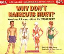 9780439085694-0439085691-Why Don't Haircuts Hurt?: Questions and Answers About the Human Body (Scholastic Question and Answer Series)