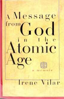 9780679422815-0679422811-A Message from God in the Atomic Age: A Memoir