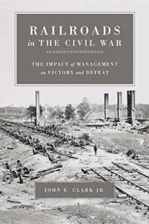 9780807130155-080713015X-Railroads in the Civil War: The Impact of Management on Victory and Defeat (Conflicting Worlds: New Dimensions of the American Civil War)