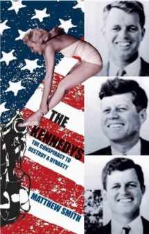 9781840189407-1840189401-The Kennedys: The Conspiracy to Destroy a Dynasty