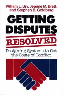 9781555421250-1555421253-Getting Disputes Resolved: Designing Systems to Cut the Costs of Conflict (Jossey-bass Management Series)