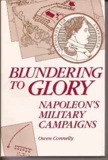 9780842022316-0842022317-Blundering to Glory: Napoleon's Military Campaigns