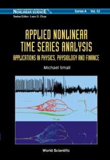 9789812561176-981256117X-APPLIED NONLINEAR TIME SERIES ANALYSIS: APPLICATIONS IN PHYSICS, PHYSIOLOGY AND FINANCE (World Scientific Nonlinear Science Series a)