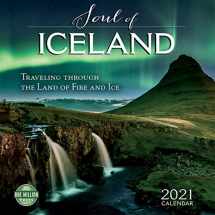 9781631366659-1631366653-The Soul of Iceland 2021 Wall Calendar: Traveling Through the Land of Fire and Ice