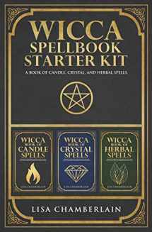 9781912715473-1912715473-Wicca Spellbook Starter Kit: A Book of Candle, Crystal, and Herbal Spells (Wicca Starter Kit Series)