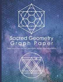 9781796359916-1796359912-Sacred Geometry Graph Paper: Draw your own sacred geometry figures and mandalas