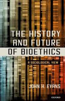 9780199397051-0199397058-The History and Future of Bioethics: A Sociological View
