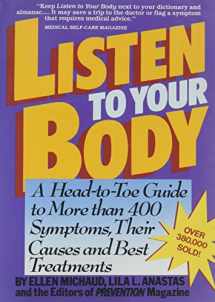9780878579181-0878579184-Listen to Your Body: A Head-To-Toe Guide to More Than 400 Common Symptoms, Their Causes and Best Treatments