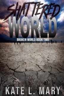 9781500775360-1500775363-Shattered World (Broken World)