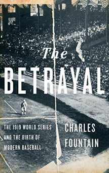 9780199795130-0199795134-The Betrayal: The 1919 World Series and the Birth of Modern Baseball