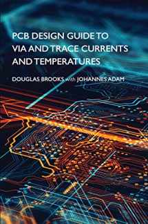 9781630818609-1630818607-PCB Design Guide to Via and Trace Currents and Temperatures