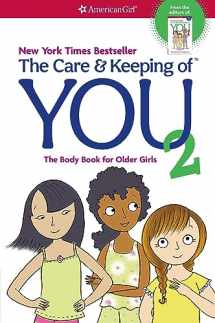9781609580421-1609580427-The Care and Keeping of You 2: The Body Book for Older Girls (American Girl® Wellbeing)