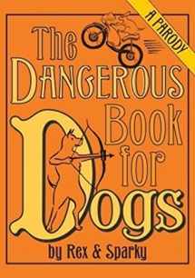 9780345503701-0345503708-The Dangerous Book for Dogs: a Parody